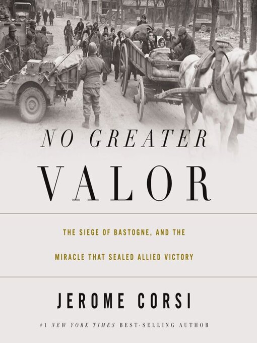 Title details for No Greater Valor by Jerome Corsi - Available